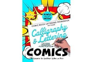 COMICS Calligraphy & Lettering Workbook: Master Comic-Book Lettering Styles • 210 Practice Pages of Letters, Numbers & Punctuation!: Brush-Pen Drills & Comic-Style Effects: Explosive Alphabets