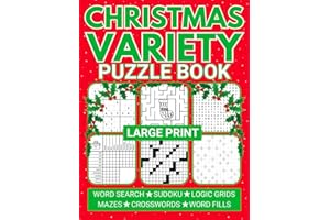 Large Print Christmas Variety Puzzle Book: Relaxing Mixed Puzzles for Adults Including Sudoku, Crosswords, Word Searches, and Logic Grids (Variety Puzzle Books for Adults)