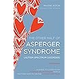 The Half of Asperger Syndrome (Autism Spectrum Disorder): A Guide to Living in an Intimate Relationship with a Partner who is