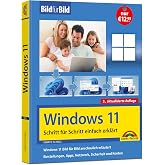 Windows 11 Bild f&uuml;r Bild erkl&auml;rt - Windows 11. Ideal f&uuml;r Einsteiger und Umsteiger geeignet - 3. Auflage von 2025