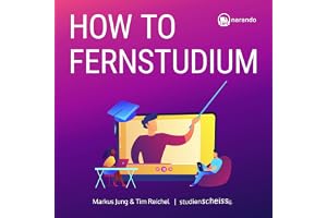 How to Fernstudium: Mit mehr Zeit, weniger Stress und besseren Noten durch deine berufsbegleitende Weiterbildung