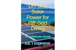 DIY and Solar Power for Off-Grid Living: The Ultimate Guide