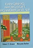 Exploring Microsoft Powerpoint 97 (Exploring Microsoft Office 97 Series) by