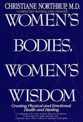Télécharger Women's Bodies, Women's Wisdom: Creating Physical and Emotional Health and Healing Gratuit