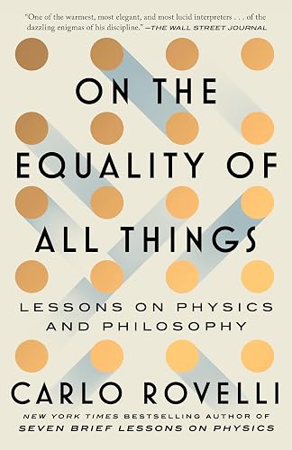 On the Equality of All Things: Lessons on Physics and Philosophy