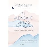 El mensaje de las l&aacute;grimas: C&oacute;mo vivir la p&eacute;rdida de un ser querido (Divulgaci&oacute;n)