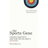 The Sports Gene: Talent, Practice and the Truth About Success