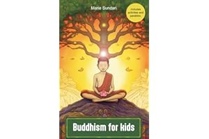 Buddhism for kids: a children's book to accompany children in learning the teachings of Buddha through Prince Siddharta´journey, parables and meditation practice