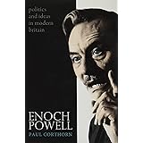 Enoch Powell: Politics and Ideas in Modern Britain