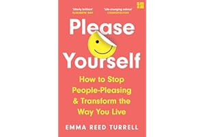 Please Yourself: A powerful self-improvement guide for setting boundaries and prioritizing self-care