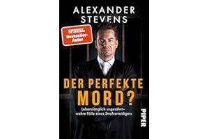 Der perfekte Mord?: Lebenslänglich ungesühnt – wahre Fälle eines Strafverteidigers | Wahre Fälle vom Bestseller-Anwalt