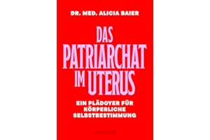 Das Patriarchat im Uterus: Ein Plädoyer für körperliche Selbstbestimmung | Von der Gynäkologin und Co-Gründerin von Doctors for Choice Germany, Dr. Alicia Baier