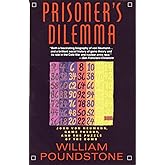 Prisoner's Dilemma: John von Neumann, Game Theory, and the Puzzle of the Bomb