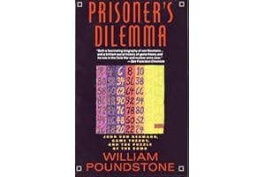 Prisoner's Dilemma: John Von Neumann, Game Theory, and the Puzzle of the Bomb