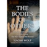 The Bodies of Others: The New Authoritarians, COVID-19 and The War Against the Human