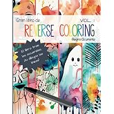 Gran Libro de Reverse Coloring (pintar al rev&eacute;s): Arte para la creatividad y el pensamiento cr&iacute;tico (Pasatiempos para ni&ntilde;os: