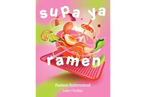 Supa Ya Ramen: The game-changing ramen cookbook that reinvents Japanese recipes you can make in your kitchen