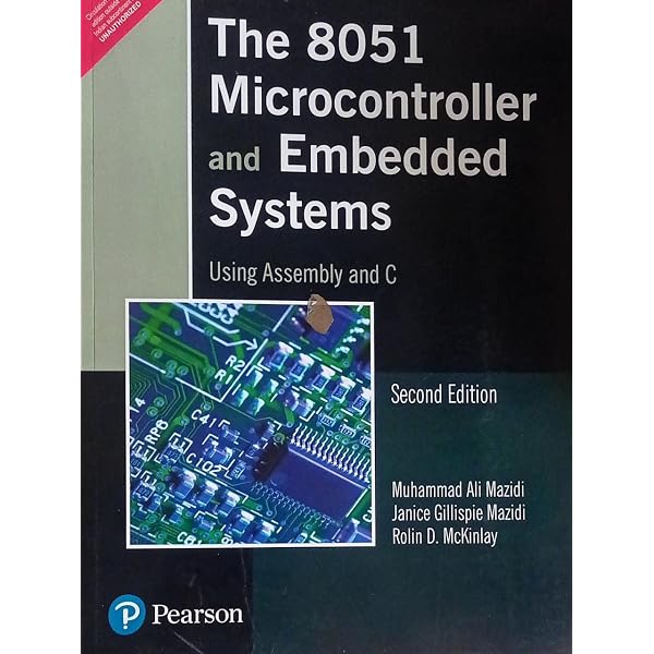 8051 MICROCONTROLLER AND EMBEDDED SYSTEMS: USING ASSEMBLY AN