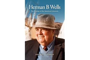 Herman B Wells: The Promise of the American University