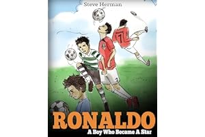Ronaldo: A Boy Who Became A Star. Inspiring children book about one of the best soccer players.