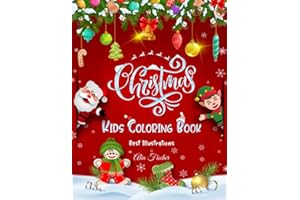 Christmas Kids Coloring Book Best Illustrations: Best Children’s Christmas Gift or Stocking Stuffer - 50 Beautiful Pages to Color for Boys & Girls of ... & Girls of All Ages 2-4, 3-5, 4-8, 6-8 & 8-12