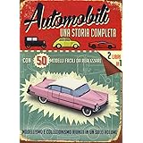 Automobili. Una storia completa. Ediz. illustrata. Con gadget