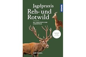 Jagdpraxis Reh- und Rotwild: Verhalten, Hege und Bejagung