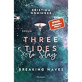 Three Tides to Stay: Breaking Waves | Der #1-SPIEGEL-Bestseller
