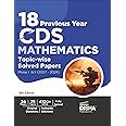 18 Previous Year CDS Mathematics Topic-wise Solved Papers Phase I & II (2007 - 2024) 5th Edition | Combined Defence Services PYQs | 4100+ MCQs with Detailed Solutions for Mathematics