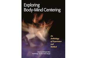 Exploring Body-Mind Centering: An Anthology of Experience and Method: 68