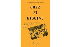 Jazz et biguine : les musiques noires du Nouveau Monde