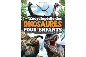 Encyclopédie des dinosaures pour les enfants: Un livre entièrement illustré pour découvrir les animaux du Trias, du Jurassique et du Crétacé.