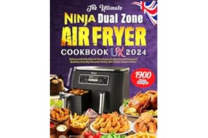 The Ultimate Ninja Dual Zone Air Fryer Cookbook UK 2024: 1900 Days Delicious & Healthy Ninja Air Fryer Recipes for Beginners and Advanced | Breakfast, ... Poultry, Beef, Snacks, Desserts & More