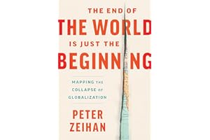 The End of the World Is Just the Beginning: Mapping the Collapse of Globalization