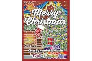 Merry Christmas Color by Number for Adults: Festive Holiday Coloring Book with Santa, Snowmen, Reindeer, Elves, Trees and More!