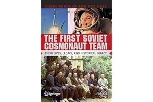 The First Soviet Cosmonaut Team: Their Lives and Legacies (Springer Praxis Books)