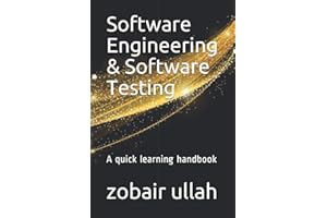 Software Engineering & Software Testing: A quick learning handbook