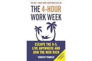 The 4-hour Work Week: Escape 9-5, Live Anywhere and Join the New Rich