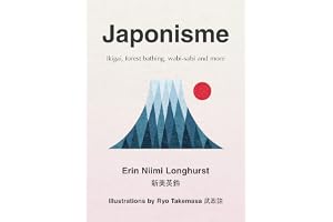 Japonisme: Ikigai, Forest Bathing, Wabi-sabi and more