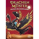 Drachenmeister Band 6 - Der Flug des Monddrachen: Kinderbücher ab 6-8 Jahre