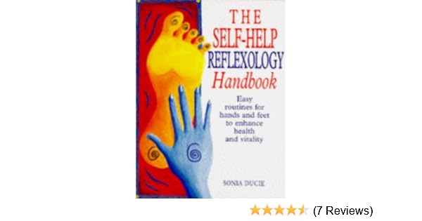 The Self Help Reflexology Handbook Easy Home Routines For Hands And Feet To Enhance Health And Vitality Positive Health Amazon Co Uk Ducie Sonia 9780091815370 Books
