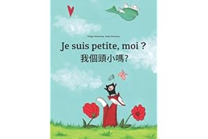 Je suis petite, moi ? 我個頭小嗎?: Un livre d'images pour les enfants (Edition bilingue français-mandarin de Taïwan/guoyu)