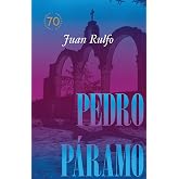 Pedro P&aacute;ramo Edici&oacute;n conmemorativa 70 a&ntilde;os, 1955-2025: Pedro P&aacute;ramo: 70 Year Commemorative Edition (Spanish Edition)
