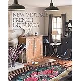 New Vintage French Interiors (Homes)
