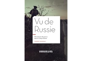 Vu de Russie: Chroniques de guerre du camp ennemi