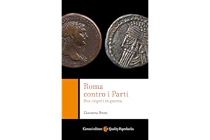 Roma contro i Parti. Due imperi in guerra