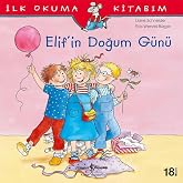 ELİFİN DOĞUM G&Uuml;N&Uuml;: İlk Okuma Kitabım
