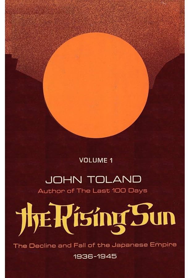 The Rising Sun: The Decline And Fall of the Japanese Empire 1936