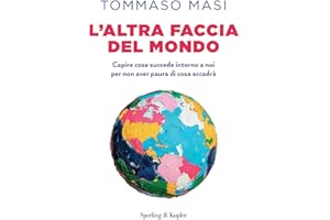L'altra faccia del mondo. Capire cosa succede intorno a noi per non aver paura di cosa accadrà