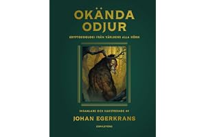 Okända odjur : Kryptozoologi från världens alla hörn